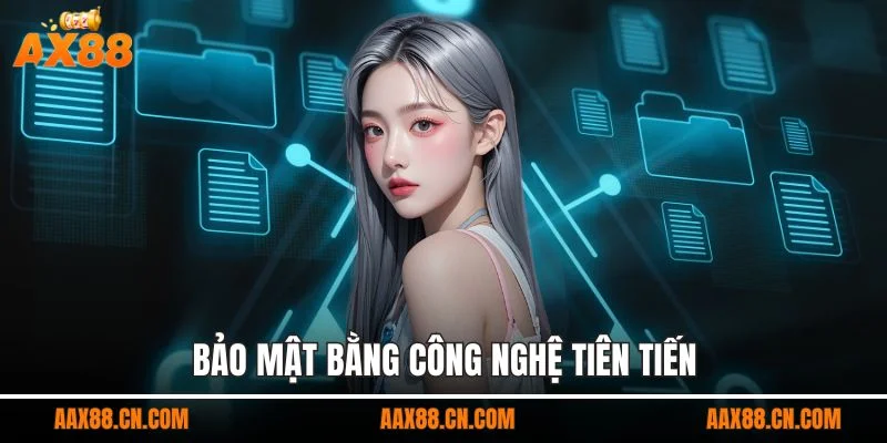 Bảo mật bằng công nghệ tiên tiến