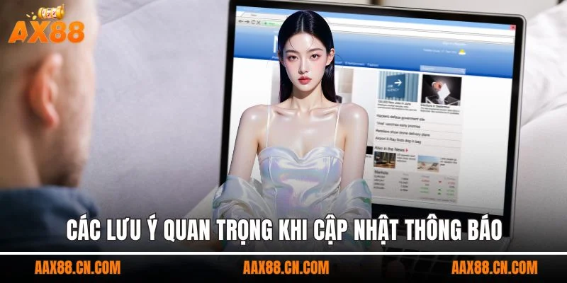 Các lưu ý quan trọng khi cập nhật thông báo