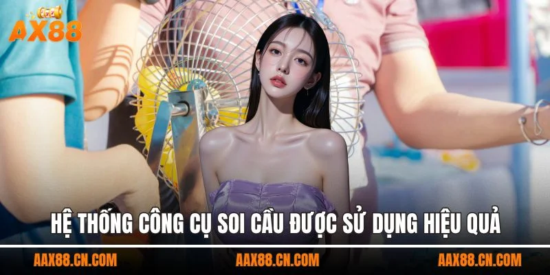 Hệ thống công cụ soi cầu được sử dụng hiệu quả