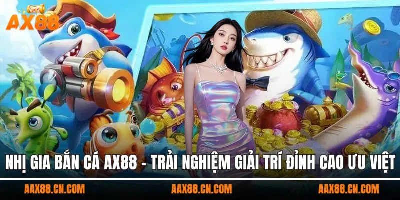 Nhị gia bắn cá AX88