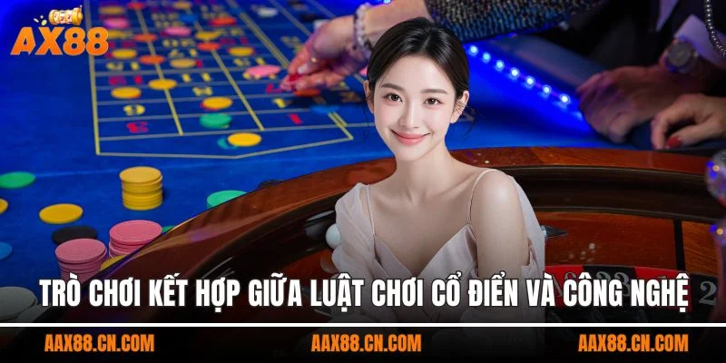 Trò chơi kết hợp giữa luật chơi cổ điển và công nghệ hiện đại