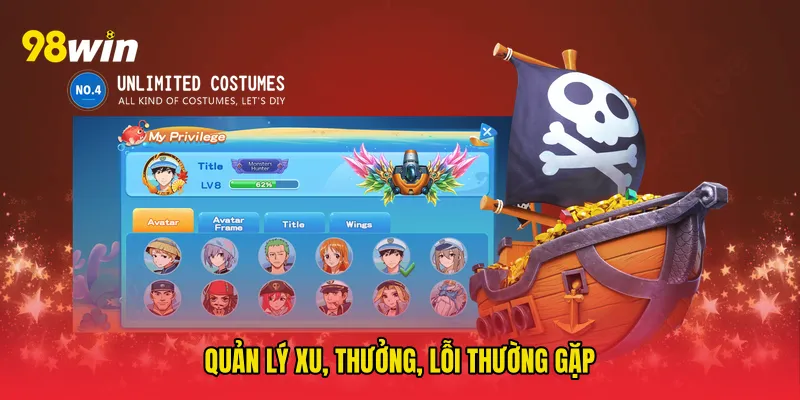 Quản lý xu, thưởng, lỗi thường gặp